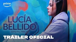 lucia bellido quien es|lucia bellido sin filtros.